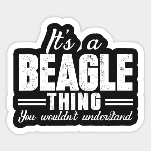 It's a beagle thing You wouldn't understand Sticker